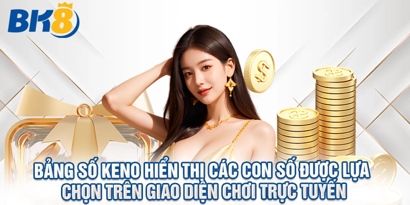 Bảng số Keno hiển thị các con số được lựa chọn trên giao diện chơi trực tuyến
