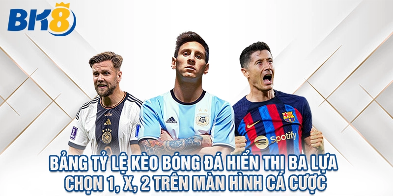 Bảng tỷ lệ kèo bóng đá hiển thị ba lựa chọn 1, X, 2 trên màn hình cá cược