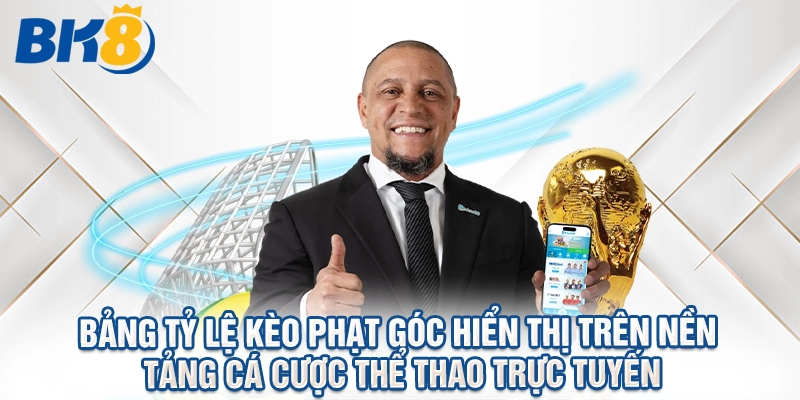 Bảng tỷ lệ kèo phạt góc hiển thị trên nền tảng cá cược thể thao trực tuyến
