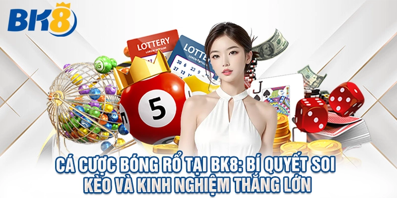 Cá Cược Bóng Rổ Tại BK8: Bí Quyết Soi Kèo Và Kinh Nghiệm Thắng Lớn