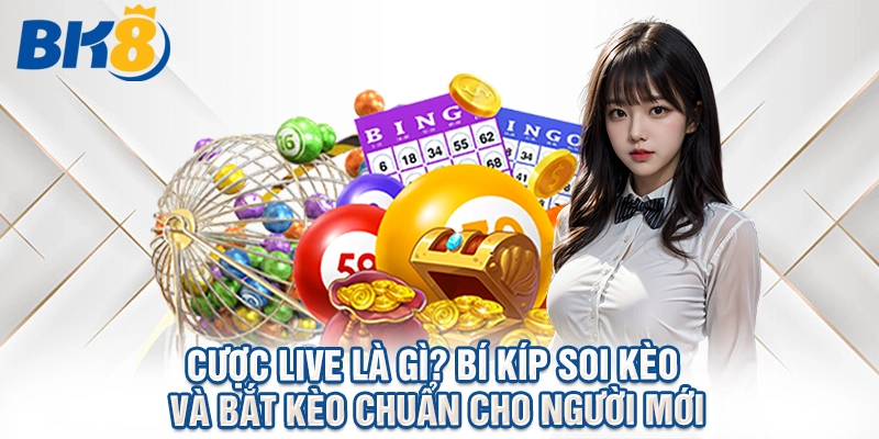 Cược Live Là Gì Bí Kíp Soi Kèo Và Bắt Kèo Chuẩn Cho Người Mới