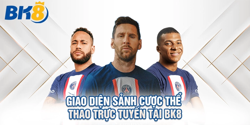 Giao diện sảnh cược thể thao trực tuyến tại BK8