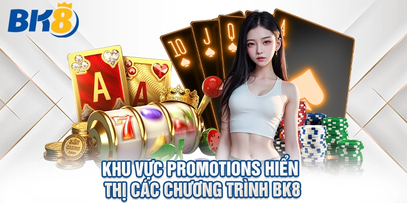 Khu vực Promotions hiển thị các chương trình BK8.