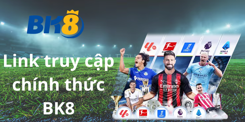 Link truy cập chính thức BK8