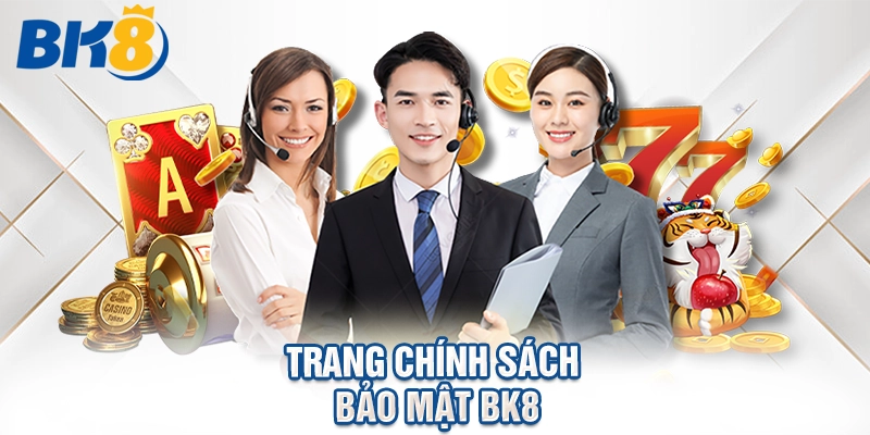 Trang chính sách bảo mật BK8.